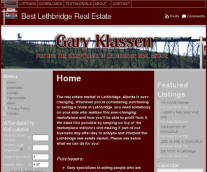 bestlethbridgerealestate.com: Best Lethbridge Real Estate
Welcome to Garry Klassen's real estate website, featuring the best Lethbridge real estate. We also service many communities through out southern Alberta, such as Coaldale, Coalhurst, Claresholm, Taber, Picture Butte, Sterling, etc...