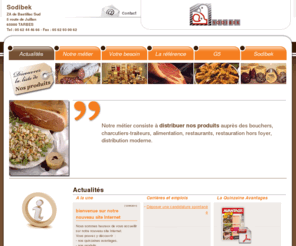 sodibek.com: Sodibek : distribution alimentaire moderne pour métier de bouche (charcutiers traiteurs, restaurants hors foyer...)
Sodibek est une entreprise spécialisée dans la distribution alimentaire moderne pour métier de bouche (charcutiers, traiteurs, restaurants hors foyer). Nous proposons des produits des Pyrénées (cassoulet, salaisons, etc)