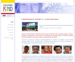 stichtingkind.com: STICHTINGKIND.COM ( introductie.php )
Bereid een betere toekomst door het leven van kinderen in Zuid-Afrika voor gelukkiger vandaag te maken.