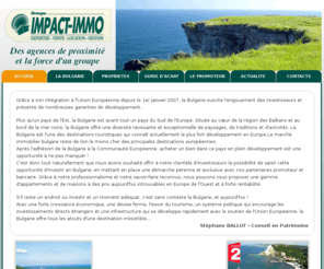 impact-immo-bulgarie.com: Investissement en Bulgarie, Impact-immo vous aide à investir à l'étranger
Investir en Bulgarie est sans doute le meilleur investissement à l'étranger qui soit. Ce site est entièrement consacré à l'investissement en Bulgarie.