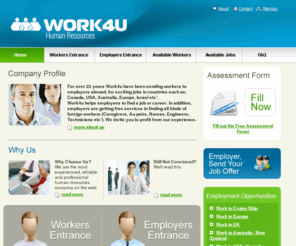 work4u.org: Work4U - Human Resources | Work | Jobs | Employment | Career
Employment in Canada, USA, Australia, Europe. Find jobs abroad. Free services for Employers, search a worker such as Caregiver, Engineer, Nurse, Technician etc.