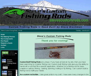 stevescustomrods.net: Steve's Custom Fishing Rods - Hand built to last a lifetime!!
Steve's custom fishing rods. Handbuilt fishing rods by Steve Biechman to last a lifetime