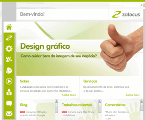 zatecus.com: Desenvolvimento de sites, sistemas, lojas virtuais e design gráfico - Zatecus
Sites, Sistemas Web, Lojas Virtuais, Design Gráfico para empresas e profissionais liberais. Web Designer Guilherme Augusto Madaleno.
