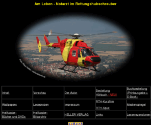 notarztbuch.com: Am Leben - Notarzt im Rettungshubschrauber
Der erfahrene Notarzt Dr. Tino Lorenz schreibt eindrucksvoll über seine Arbeit im Luftrettungsdienst - aus menschlicher und medizinischer Sicht.