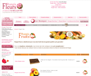 rungis-fruits.com: Rungis Fruits | Rungis-Fleurs
-   - Rungis-Fleurs a sélectionné pour vous des fruits frais  de grande qualité à prix grossiste !<p class='boutique'>   - <p class='boutique'> Pour vos réceptions, événements, nous livrons des fruits exotiques à des prix exceptionnels ! - Toute l'année retrouvez les meilleurs fruits du monde  en provenance directe du Marché International de Rungis. -  -   -