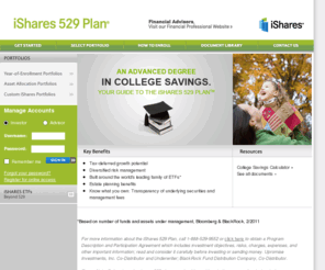 ishares529.org: The iShares 529 Plan, an advanced degree in college savings
The iShares 529 Plan raises the bar on education savings plans. The first all ETF 529 Plan, the iShares 529 Plan a diversified and transparent investment vehicle to help save for college.