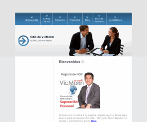 vicmorin.com: El Sitio de VicMorin - Bienvenidos
Nuestra area de especialización es la pnl y el coaching.