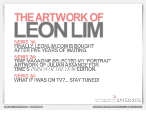 leonlim.com: Artist Leon Lim
Leon Lim, artist, designer and photograpgher based in New York City with a focus on Design, Visual Arts, Multimedia and Sculptural Installations and Photography. lang=