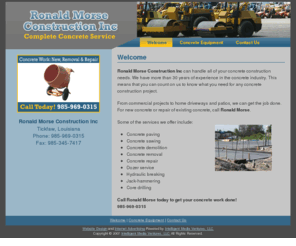 ronaldmorseconcreteservice.com: Concrete Construction, Concrete Equipment, Ronald Morse Construction Inc, Tickfaw, LA
With more than 30 years in the concrete industry, Ronald Morse Construction Inc. is your one-stop shop for all of your concrete construction needs.