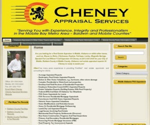 cheneyappraisalservices.com: | CHENEY APPRAISAL SERVICES, (251)533-2424, Real Estate Appraiser, Baldwin County & Mobile County of Alabama
Are you looking for a Real Estate Appraiser in Mobile, Alabama or within other towns, such as, Bayou La Batre, Chickasaw, Daphne, Fairhope, Loxley, Magnolia