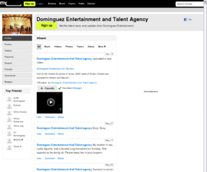 dominguezproductions.com: Dominguez Entertainment And Talent agency (Dominguez Entertainment and Talent Agency) on Myspace
Dominguez Entertainment And Talent agency (Dominguez Entertainment and Talent Agency)'s profile on Myspace, the leading social entertainment destination powered by the passion of our fans.