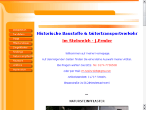 im-steinreich.net: Historische Baustoffe, Natursteine für Garten- und Weggestaltung
An- und Verkauf Historischer Baustoffe für Garten- und Wegebau, Sand-und Naturstein, -platten, -blöc