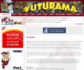 futurama-1.info: FUTURAMA
Futurama - úspěšný americký seriál, epizody online