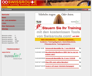 swissroute.com: Startseite - SWISSROUTE.COM  -  swiss cycling training tools
SWISSROUTE.COM - swiss online cycling tools (Kostenlose Online Tools für den Radsport: Trainingstagebuch, Gewichtskontrolle, Fitnesskontrolle etc.)
