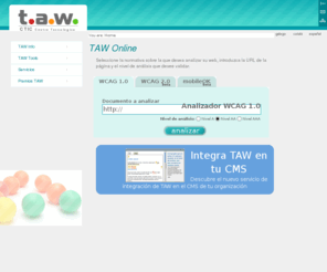 tawdis.net: TAW - Servicios de accesibilidad y movilidad web
Servicios de validación de accesibilidad y movilidad web. Consultoría y formación en estándares W3C. Estudios de accesibilidad y calidad web.