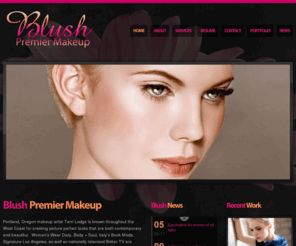 blushpremier.com: Blush Premier Makeup-Makeup Artist Terri Lodge-Portland Oregon's Premier Makeup Artist
Portland, Oregon makeup artist Terri Lodge is known throughout the West Coast for creating picture perfect makeup looks for film, print, advertising and special events that are both contemporary and beautiful.