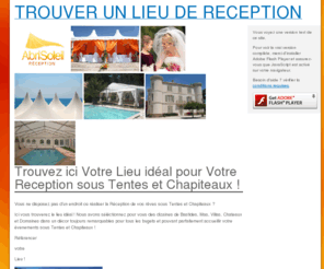 trouverunlieu.com: TROUVER UN LIEU DE RECEPTION
Location et Ventes de Tentes, Chapiteaux, Barnums pour Evenements, Mariages, Fêtes, Inauguration, Lancement de Produit, location materiel de reception, location de salles, region var 83, bouche du rhone 13 et alpes maritimes 06,Vaucluse 84, PACA a petit