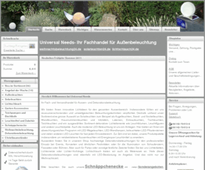 lichtschlauch24.de: Universal Needs - Solarleuchten, Aussenleuchten, Gartenleuchten, LED-Leuchten, Kugelleuchten, Weihnachtsbeleuchtung
Aussenleuchten und Gartenleuchten als Solarleuchten, LED-Leuchten und Energiesparleuchten. Kugelleuchten, Standleuchten und Sockelleuchten, Wandleuchten, Hausnummernleuchten und Infotafeln, Laternen, Solarspots, Einbauleuchten, Tischleuchten, Teichleuchten und andere dekorative Lichtelemente wie Leuchtblumen, Leuchtfiguren und Markierungsleuchten und andere nützliche Gartenhelfer wie solar-Teichpumpen und Maulwurfvertreiber und Insektenvertreiber - Wir bieten ihnen Lichtideen und vieles mehr für Haus, Hof, Garten und Teich. Lichtschlauch und LED-Lichtschlauch ganzjährig als Meterware erhältlich - Und ab Ende September: Großer Markt für Weihnachtsbeleuchtung - Lichterketten, Lichtervorhänge, Lichternetze, Weihnachtskugeln und -sterne, kabellose Christbaumkerzen uvm.