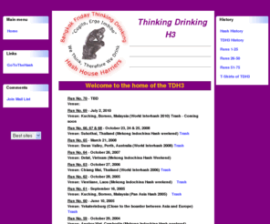 tdh3.com: Thinking Drinking HHH
Thinking Drinking Hash House Harriers, worldwide fun run club.