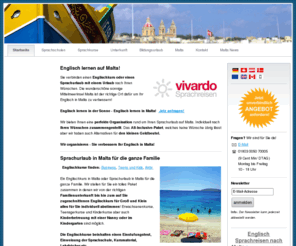 vivardo-sprachreisen.com: vivardo Sprachreisen ist Ihr Spezialist für Sprachreisen für die Insel Malta! - vivardo Sprachreisen - Englischkurs in Malta, Sprachrlaub in Malta oder einfach nur Englisch in Malta!
Bei vivardo Sprachreisen finden Sie genau die richtige Sprachreise. Ob Englischkurs in Malta, Sprachrlaub in Malta oder einfach nur Englisch in Malta! Ausgewählte Sprachschulen machen Ihre Englisch Sprachreise auf Malta perfekt.