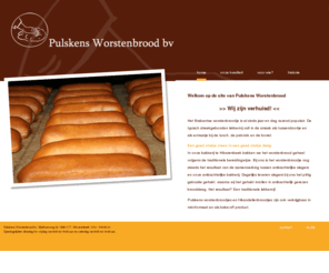 worstenbrood.info: Pulskens Worstenbrood voor een overheerlijk Brabants worstenbroodje
Pulskens Worstenbrood bakt volgens de traditionele bereidingswijze deze streekgebonden lekkernij: het Brabantse worstenbroodje.