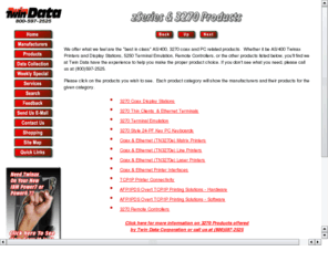 3270connect.com: Products for the IBM z9, zSeries and S/390 Envronment
Twin Data provides 3270 connecitivity solutions for the IBM zSeries, z9, and S/390 computing environments. Thin Client Terminal Replacemsnet for 