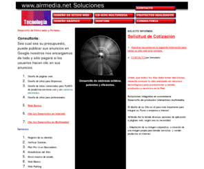 airmedia.net: Diseño de páginas web. posicionamiento ad words
Empresa de desarrollo y mantenimiento de sitios web, especializada en multimdedia, e-commerce. Ideas nuevas siempre.