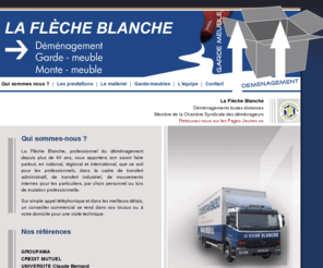 fleche-blanche.com: La Flèche Blanche - Démenagement toutes distances
La Flèche Blanche vous déménage en International, National et Régional. 
La Flèche Blanche, déménagements toutes distances.