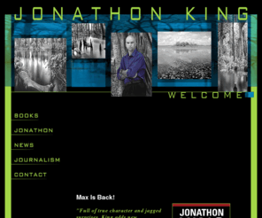 jonathonking.com: Author Jonathon King
Author Jonathon King's Official Website: Information on best selling suspense writer Jonathon King's novels, tour schedule and more