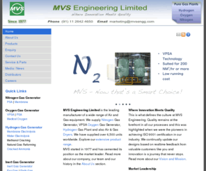 mvsltd.com: MVS Engineering - Nitrogen Gas Generator, Oxygen Gas Generator, Hydrogen Gas Generator, Air & Gas Dryers, Nitrogen Plant, Oxygen Plant, Hydrogen Plant
MVS Engineering designs and builds Nitrogen, Oxygen and Hydrogen gas generators on a turnkey basis. MVS also supplies Air dryers, Liquid dryers, Gas Purifiers, Air heaters.