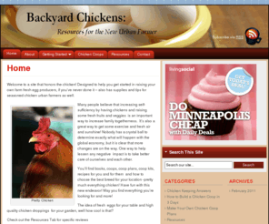 backyardchickens2.com: Backyard Chickens: Resources for the New Urban Farmer
Easy to find resources for raising chickens in your own backyard. Find Coops, coop blueprints, books, breeds, how to's, care and feeding. Safe ordering.