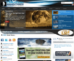 creationontheweb.com: Creation - Creation Ministries International
Creation or evolution? It makes a big difference! Over 7,000 trustworthy articles. Evidence affirming biblical creation.