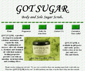 gotsugar.net: sugar body scrub exfoliate moisturize and repair dry skin use before airbrush tanning
Exfoliate, moisturize, facial moisturizer, sugar body scrub, repair dry skin, use before tanning, use on feet, use in the bathtub or shower. 