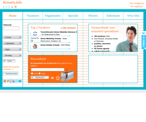 actuaris.info: Vacatures voor Actuarissen, Actuarieel Analisten, Rekenaars en Econometristen
Alle vacatures voor Actuaris, Actuarieel Analist en Actuarieel Rekenaar in Nederland alsook voor Actuary en Actuarial specialist. Een actuaris is een verzekeringswiskundige die zich bezighoudt met riskmanagement en risicobeheer