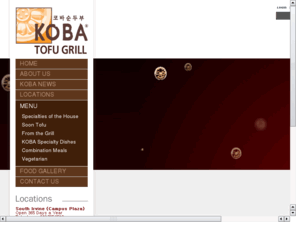 kobatofugrill.com: KOBA Tofu Grill
If you are ooking for great Soon tofu food in Irvine and diamondbar and fullerton.