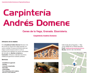 carpinteriaandresdomene.es: Ebanistería. Cenes de la Vega, Granada. Carpintería Andrés Domene
Carpintería de madera. Realizamos muebles de diseño a medida, puertas y sauna finlandesa. Montamos cocinas. Tlf. 625 551 362.