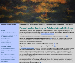 xn--anfallsverhtung-9vb.com: Psychologisch fundierte Anfallsverhütung bei Epilepsien
Epileptische Anfälle können durch Lernprozesse chronisch werden. Jeder Mensch kann Gelerntes wieder verlernen. Wir unterstützen Sie systematisch dabei.