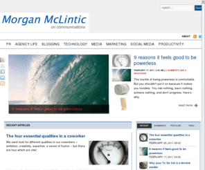 morganmclintic.com: Morgan McLintic on Communications
Leader of a communications consultancy discusses the latest trends in communications, consultancy and personal productivity