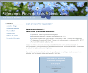 sante-reflexologie.com: Bienvenue - Réflexologie, Fleurs de Bach, Méthode Vittoz
Reflexologue praticienne de santé, Paule Genoud-Boureux vous soutien dans votre démarche  de prise en main de votre santé.