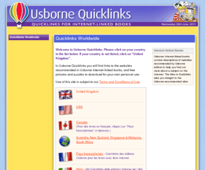 usborne-quicklinks.com: Usborne Quicklinks: Quicklinks Worldwide
Usborne Quicklinks - internet linked books from Usborne Publishing.