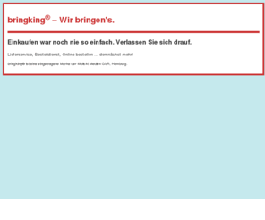 bringking.net: bringking® - Einkaufen war noch nie so einfach.
.