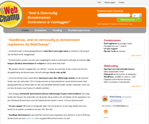 webchamp.nl: WebChamp.nl - Snel en Eenvoudig Je Domeinnaam Vastleggen
WebChamp is expert op gebied van Domeinnamen en Webhosting. Registreer snel en eenvoudig je domeinnaam bij WebChamp.