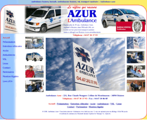 ambulance-azur.mobi: Ambulance beziers, herault, ambulancier beziers, vsl, transport sanitaire : Ambulance Azur
Ambulance azur à Béziers dans l’ Hérault met à votre disposition, ambulancier agréé et, véhicules vsl équipés pour le transport sanitaire assis ou allongé.