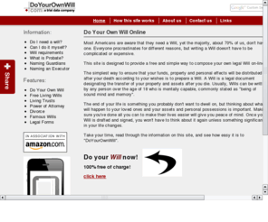 domywill.com: domywill.com [on-line wills]
Write your own Will on-line!  Free Living Wills, Powers of Attorney and estate planning information.