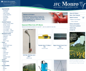 jfcmonro.co.uk: Horticultural Trade Supplies Cornwall Devon Somerset & Dorset - JFC Monro, UK - horticulture, agrochemicals, fertilizer, pesticide
Horticultural Trade Supplies Cornwall Devon Somerset & Dorset - JFC Monro, UK - horticulture, agrochemicals, fertilizers, pesticides