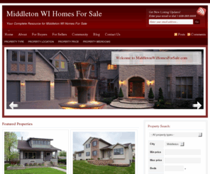 middletonwihomesforsale.com: Middleton WI Homes For Sale
Search Middleton WI Homes For Sale. Click or dial 1-608-395-3005. Your complete resource for Middleton WI Real Estate.