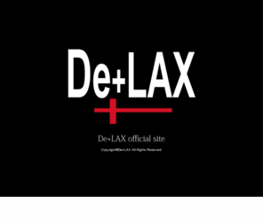 de-lax.com: De LAX Official site
De LAXオフィシャルサイト ライブスケジュール　バイオグラフィー等