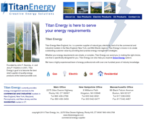 titanenergyne.com: Conserving Energy Experts | Titan Energy
Conserving energy becomes increasingly important as the cost of energy increases. Titan Energy with offices located in New Hampshire and Connecticut offers consulting to help large business cut their energy expenses in half