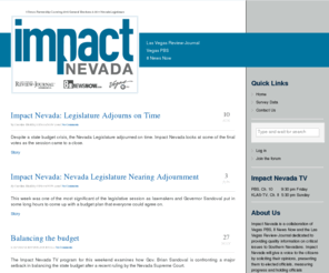 impactnevada.com: Impact Nevada
A News Partnership Covering 2010 General Elections & 2011 Nevada Legislature. news, nevada, NV, Las Vega, elections, Vegas PBS, Las Vegas Review-Journal,  KLAS-TV, Channel 8