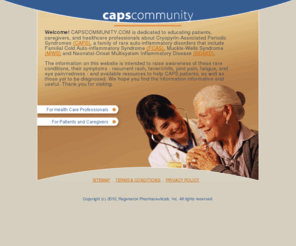 capscommunity.com: CAPS Community
CAPS is a subgroup of the hereditary periodic fever syndromes.